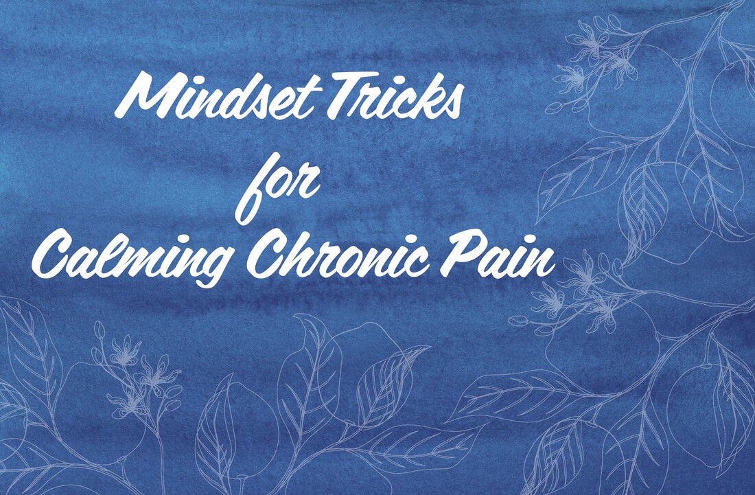 pain, chronic pain, mindset, tricks for pain management, chronic pain journal